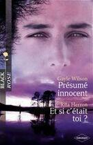 Couverture du livre « Présumé innocent ; et si c'était toi ? » de Rita Herron et Gayle Wilson aux éditions Harlequin