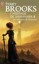 Couverture du livre « L'héritage de Shannara Tome 4 : les talismans de Shannara » de Terry Brooks aux éditions J'ai Lu