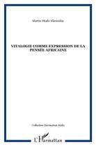 Couverture du livre « Vitalogie comme expression de la pensee africaine » de Nkafu Nkemnkia M. aux éditions L'harmattan