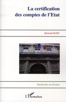 Couverture du livre « La certification des comptes de l'Etat » de Bertrand Huby aux éditions L'harmattan