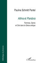 Couverture du livre « Aithra et Pandora ; femmes, genre et cité dans la Grèce antique » de Pauline Schmitt Pantel aux éditions Editions L'harmattan