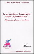 Couverture du livre « La vie associative des migrantes : quelles (re)connaissances ? - reponses europeennes et canadiennes » de Manco/Amoranitis aux éditions Editions L'harmattan