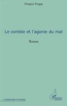 Couverture du livre « Le comble et l'agonie du mal » de Dongmo Feugap aux éditions L'harmattan