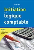 Couverture du livre « Initiation à la logique comptable » de Michel Salva aux éditions Vuibert