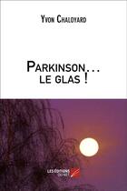 Couverture du livre « Parkinson le glas ! » de Chaloyard Yvon aux éditions Editions Du Net