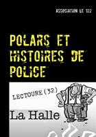 Couverture du livre « Polars et histoires de police » de Association Le 122 aux éditions Books On Demand