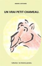 Couverture du livre « Un vrai petit chameau » de Anikin Veychard aux éditions Books On Demand