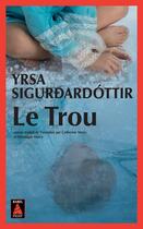 Couverture du livre « Le trou » de Yrsa Sigurdardottir aux éditions Actes Sud