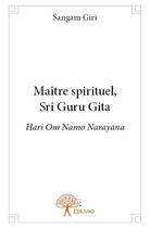 Couverture du livre « Maître spirituel, Sri Guru Gita » de Sangam Giri aux éditions Edilivre
