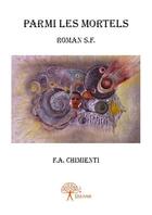 Couverture du livre « Parmi les mortels » de Filippo A. Chimienti aux éditions Edilivre