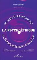 Couverture du livre « Psychoéthique : du bien-être individuel à l'épanouissement collectif » de Cécile Chavel aux éditions L'harmattan