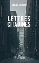 Couverture du livre « Lettres citadines » de Mamady Koulibaly aux éditions L'harmattan