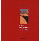Couverture du livre « Guide des déserts ; une vie au Sahara » de Jean-Louis Bernezat aux éditions Guerin