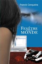 Couverture du livre « Fenêtre sur le monde » de Franck Cerqueira aux éditions Edilivre