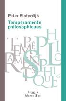 Couverture du livre « Tempéraments philosophiques ; de Platon à Michel Foucault » de Peter Sloterdijk et Olivier Mannoni aux éditions Buchet Chastel