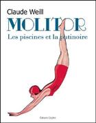 Couverture du livre « Molitor : les piscines et la patinoire » de Claude Weill aux éditions Glyphe