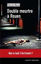 Couverture du livre « Double meurtre à Rouen » de Patrick Morel aux éditions Ravet-anceau