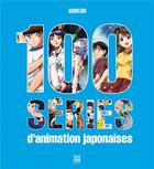Couverture du livre « 100 séries d'animation japonaises » de  aux éditions Ynnis