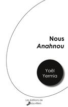 Couverture du livre « Nous Anahnou » de Yael Yermia aux éditions De Beauvilliers