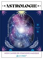 Couverture du livre « Mon cahier de coaching magique : Astrologie » de Tiphanie Ose aux éditions Secret D'etoiles