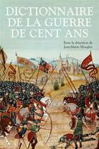Couverture du livre « Dictionnaire de la guerre de Cent Ans » de Jean-Marie Moeglin et Collectif aux éditions Bouquins