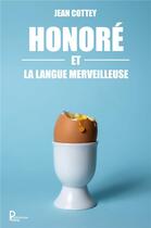 Couverture du livre « Honoré et la langue merveilleuse » de Jean Cottey aux éditions Publishroom Factory