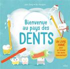 Couverture du livre « Bienvenue au pays des dents : un livre animé pour se brosser les dents joyeusement ! » de Wu Hongbing et Jam Dong aux éditions Milan