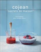 Couverture du livre « Cojean secrets de maison : nos recettes pour manger mieux » de Cojean aux éditions First