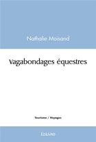 Couverture du livre « Vagabondages equestres » de Moisand Nathalie aux éditions Edilivre