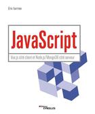 Couverture du livre « JavaScript : Vue.js côté client et Node.js/MongoDB côté serveur » de Eric Sarrion aux éditions Eyrolles