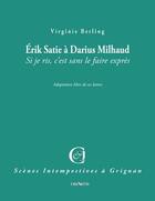 Couverture du livre « Eric Satie à Darius Milhaud » de Virginie Berling aux éditions Triartis