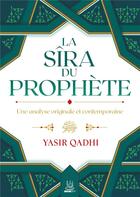 Couverture du livre « La sîra du prophète : une analyse originale et contemporaine » de Yasir Qadhi aux éditions Ribat
