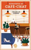 Couverture du livre « Bienvenue au café-chat » de Charlie Jonas aux éditions Nami