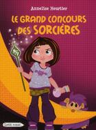 Couverture du livre « Le grand concours des sorcieres » de Annelise Heurtier aux éditions Rageot