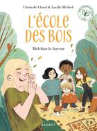 Couverture du livre « L'Ecole des bois Tome 2 : Melchior le farceur » de Christelle Chatel et Lucille Michieli aux éditions Rageot