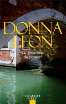 Couverture du livre « La tentation du pardon » de Donna Leon aux éditions Calmann-levy