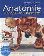 Couverture du livre « Anatomie du corps en mouvement » de Ken Ashwell aux éditions Courrier Du Livre