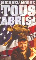 Couverture du livre « Tous aux abris ! » de Michael Moore aux éditions La Decouverte
