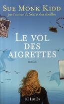 Couverture du livre « Le vol des aigrettes » de Monk Kidd-S aux éditions Lattes