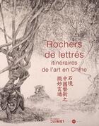 Couverture du livre « Rochers de lettres-itineraires de l art en chine » de  aux éditions Reunion Des Musees Nationaux