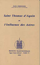 Couverture du livre « Saint Thomas D'Aquin Et L'Influence Des Astres » de Paul Choisnard aux éditions Traditionnelles