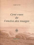 Couverture du livre « Cent vues de l'enclos des nuages » de Andre Ar Vot aux éditions Corti