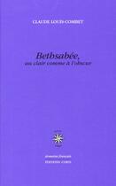 Couverture du livre « Bethsabée, au clair comme à l'obscur » de Claude Louis-Combet aux éditions Corti