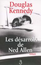 Couverture du livre « Les Desarrois De Ned Allen » de Douglas Kennedy aux éditions Belfond