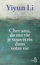 Couverture du livre « Cher ami, de ma vie je vous écris dans votre vie » de Yiyun Li aux éditions Belfond