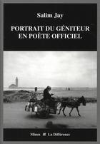 Couverture du livre « Portrait du géniteur en poète officiel » de Salim Jay aux éditions La Difference
