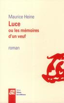 Couverture du livre « Luce ou les mémoires d'un veuf » de Maurice Heine aux éditions La Difference