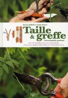 Couverture du livre « Taille & greffe, l'encyclopédie pratique ; les techniques et le calendrier pour les arbres fruitiers et ornementaux » de Boffelli aux éditions De Vecchi