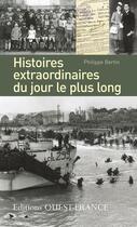 Couverture du livre « Histoires extraordinaires du jour le plus long » de Philippe Bertin aux éditions Ouest France