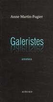 Couverture du livre « Galeristes » de Anne Martin-Fugier aux éditions Actes Sud